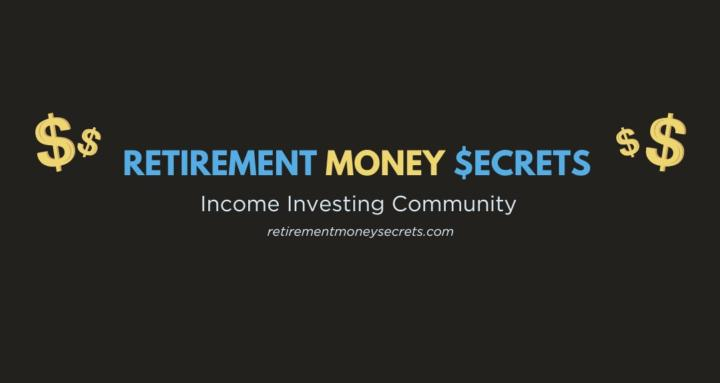 Retirement Money Secrets — Income Investing Community